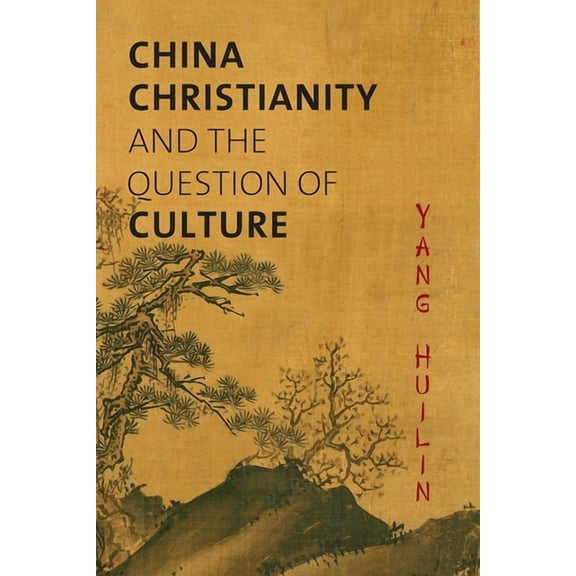 Studies in World Christianity China, Christianity, and the Question of Culture, (Paperback)