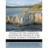 Annals of the American Academy of Political and Social Science, Volume 49