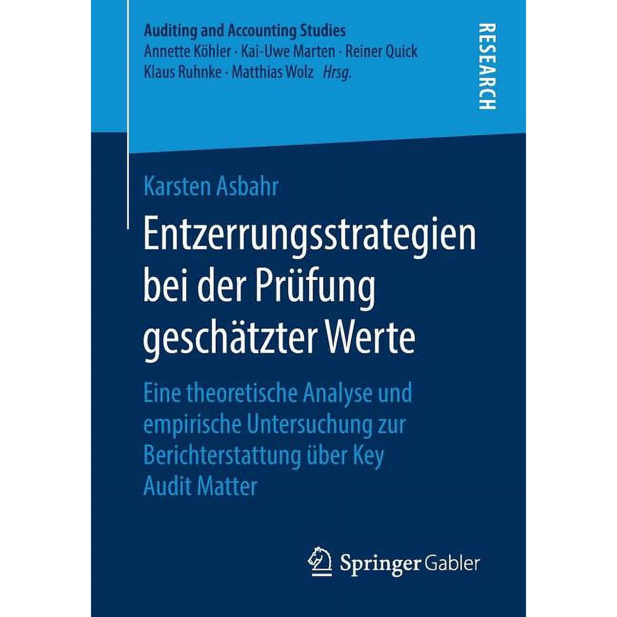 Auditing and Accounting Studies Entzerrungsstrategien Bei Der Prüfung Geschätzter Werte: Eine Theoretische Analyse Und Empirische Untersuchung Zur Beric (Paperback)