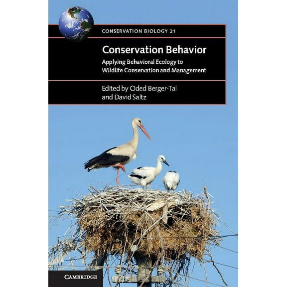 Conservation Biology Conservation Behavior: Applying Behavioral Ecology to Wildlife Conservation and Management, Book 21, (Hardcover)
