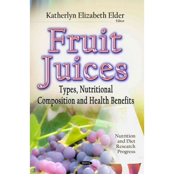Fruit Juices : Types, Nutritional Composition and Health Benefits