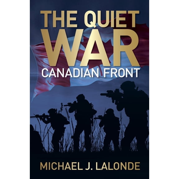 Quiet War The Quiet War: Canadian Front, Book 1, (Paperback)