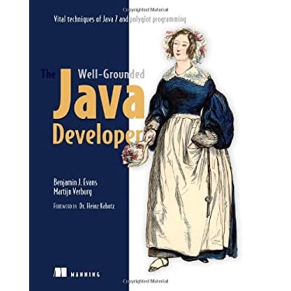 Pre-Owned The Well-Grounded Java Developer: Vital Techniques of Java 7 and Polyglot Programming (Paperback) 1617290068 9781617290060