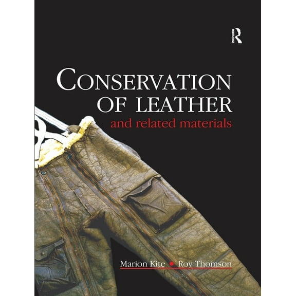 Routledge Conservation and Museology Conservation of Leather and Related Materials, (Paperback)