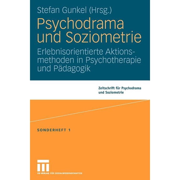 Zeitschrift Für Psychodrama Psychodrama Und Soziometrie: Erlebnisorientierte Aktionsmethoden in Psychotherapie Und Pädagogik, (Paperback)