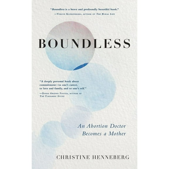 Boundless: An Abortion Doctor Becomes a Mother (Paperback)
