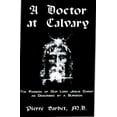 thumbnail image 1 of Pre-Owned A Doctor at Calvary: The Passion of Our Lord Jesus Christ As Described by a Surgeon (Hardcover) 0912141042 9780912141046, 1 of 1