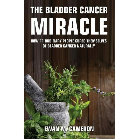The Bladder Cancer Miracle (Hardcover)