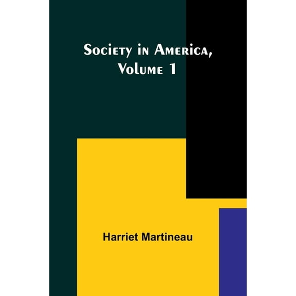 Society in America, Volume 1, (Paperback)