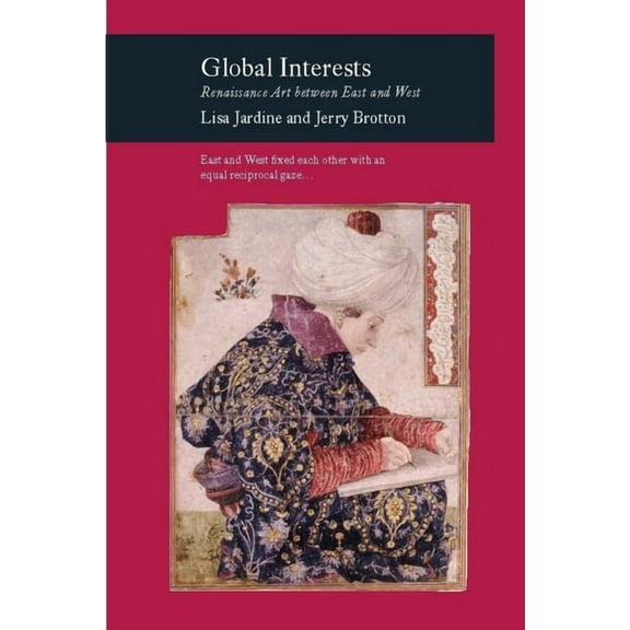 Picturing History: Global Interests : Renaissance Art Between East and West (Paperback)