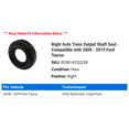 thumbnail image 2 of Right Auto Trans Output Shaft Seal - Compatible with 2008 - 2019 Ford Taurus 2009 2010 2011 2012 2013 2014 2015 2016 2017 2018, 2 of 2
