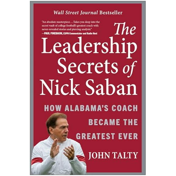 Pre-Owned The Leadership Secrets of Nick Saban: How Alabama's Coach Became the Greatest Ever, 9781637740835, 1637740832, Hardcover,