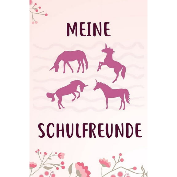 Meine Schulfreunde: Das Einhorn Freundebuch für Mädchen zum eintragen für Schule / Grundschule DIN A5 40 Freunde (Paperback)