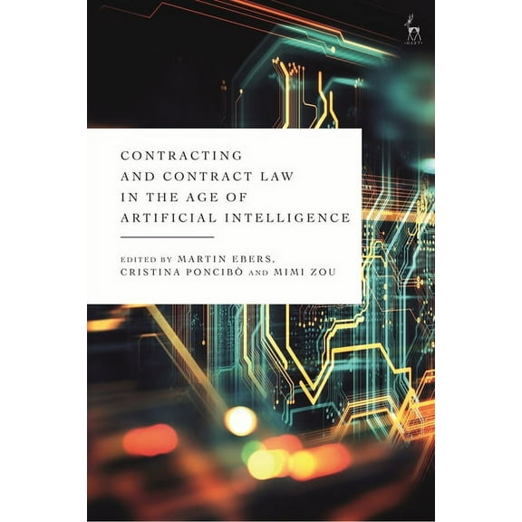 Contracting and Contract Law in the Age of Artificial Intelligence, (Hardcover)