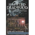 thumbnail image 1 of Haunted Deadwood: A True Wild West Ghost Town, 1 of 2