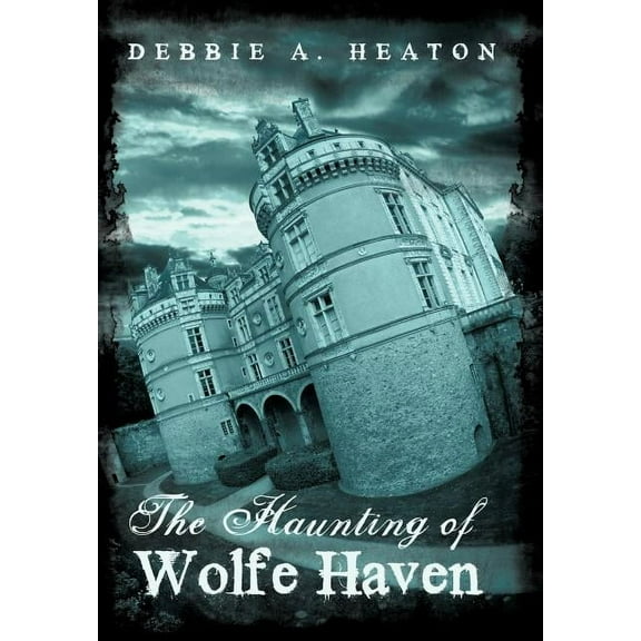 The Haunting of Wolfe Haven (Hardcover)