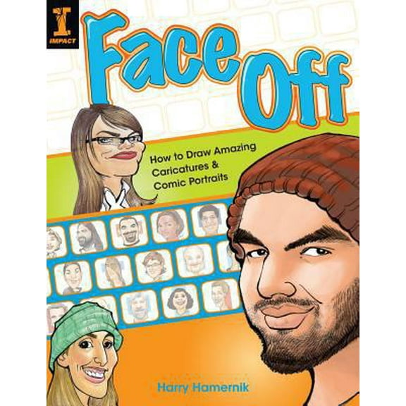 Pre-Owned Face Off: How to Draw Amazing Caricatures & Comic Portraits (Paperback) 1581807597 9781581807592