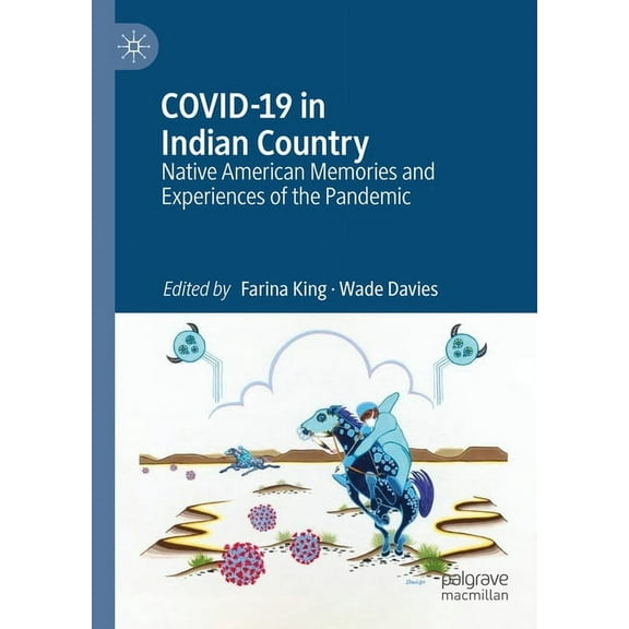 Covid-19 in Indian Country: Native American Memories and Experiences of the Pandemic, (Hardcover)