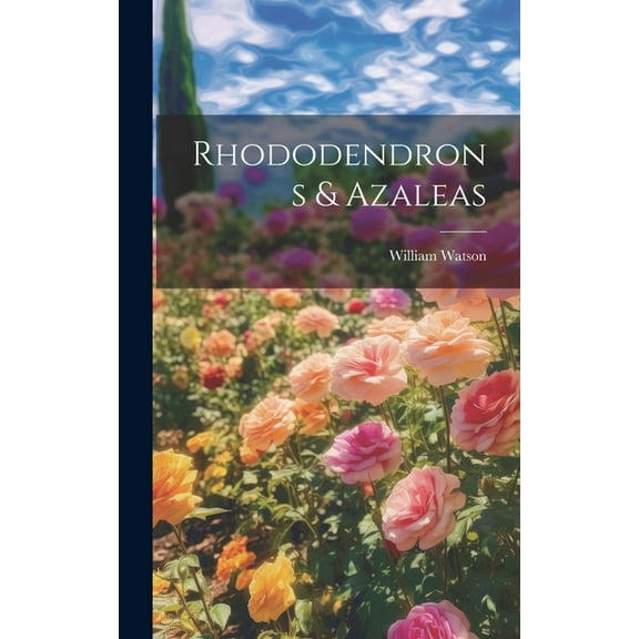 Rhododendrons & Azaleas (Hardcover)