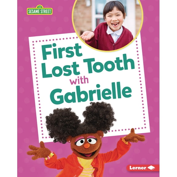Sesame Street (R) Firsts First Lost Tooth with Gabrielle, (Hardcover)