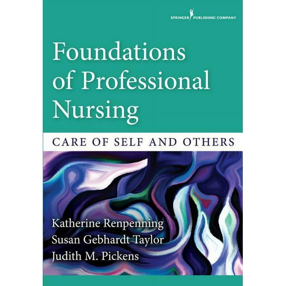 Foundations of Professional Nursing: Care of Self and Others, (Paperback)