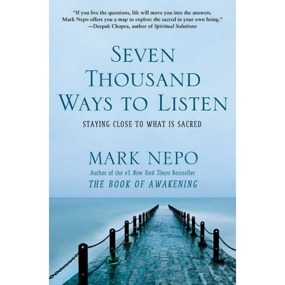 Seven Thousand Ways to Listen: Staying Close to What Is Sacred, (Paperback)