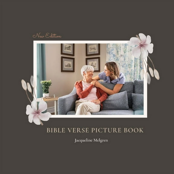 Dementia and Alzheimer's Patient Bo Bible Verse Picture Book: Dementia Activities for Seniors (Premium Pictures & Large Print Quotes), Book 1, (Paperback)