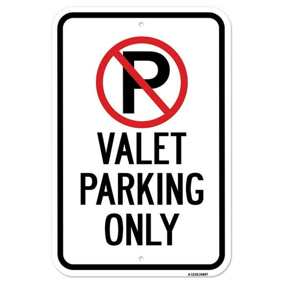 SignMission A-1218-24697 12 x 18 in. Aluminum Sign - Valet Parking Only with P No Parking Symbol
