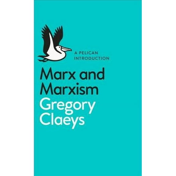 Marx and Marxism (Paperback) by Professor Gregory Claeys