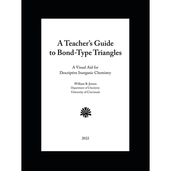 A Teacher's Guide to Bond-Type Triangles: A Visual Aid for Descriptive Inorganic Chemistry, (Paperback)