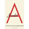Scarlet A: The Ethics, Law, and Politics of Ordinary Abortion [Hardcover - Used]