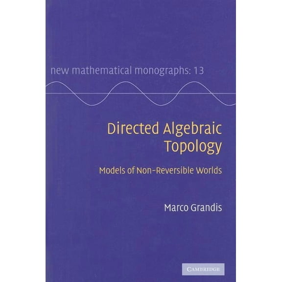 New Mathematical Monographs Directed Alegebraic Topology, Book 13, (Hardcover)