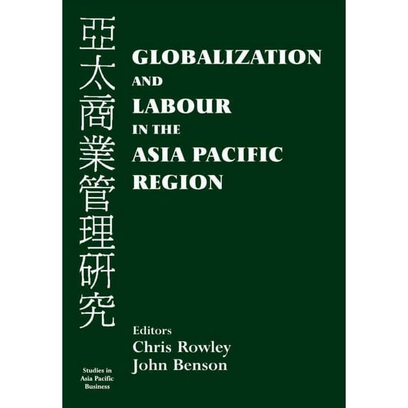 Studies in Asia Pacific Business (Hardco Globalization and Labour in the Asia Pacific Region, (Hardcover)
