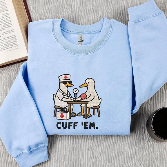 Embroidered Nurse Cuff Em Sweatshirt, Goose Nurse Shirt, ER Nurse TShirt, Silly RN Nurse Hoodie, Nurse Practitioner Tee, Nurse Appreciation