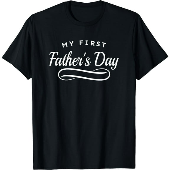 My First Father's Day - 1st Time Dad T-Shirt