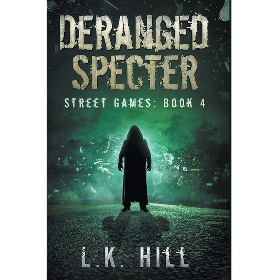 Street Games Deranged Specter, Book 4, (Paperback)