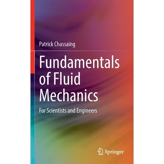 Fundamentals of Fluid Mechanics: For Scientists and Engineers, (Hardcover)