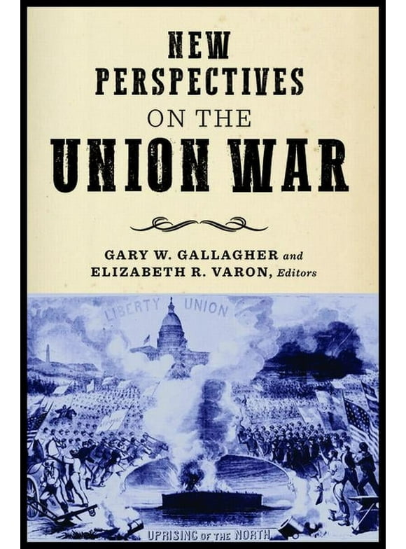 North's Civil War: New Perspectives on the Union War (Hardcover)