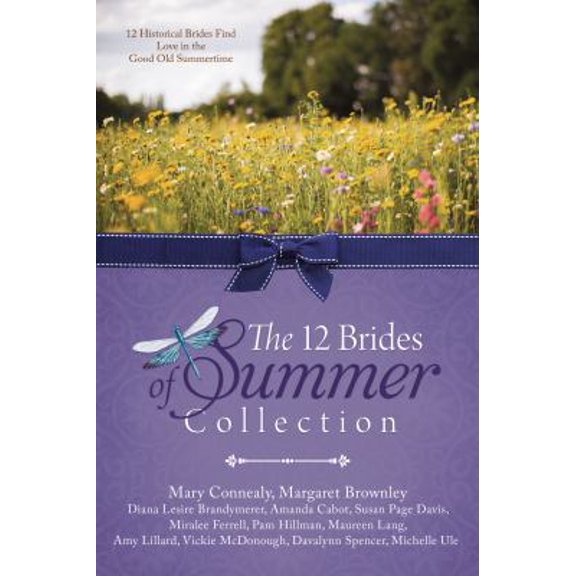 Pre-Owned The 12 Brides of Summer Collection: 12 Historical Brides Find Love in the Good Old Summertime (Paperback) 1634090292 9781634090292