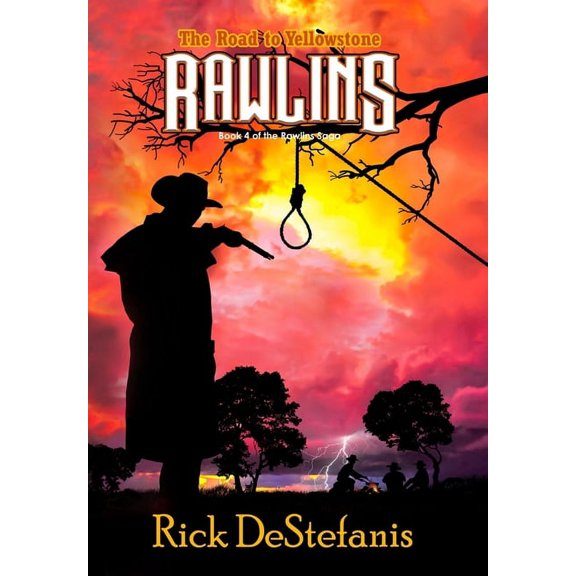 The Rawlins Saga Rawlins, The Road to Yellowstone, Book 4, (Hardcover)