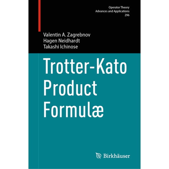 Operator Theory: Advances and Applicatio Trotter-Kato Product FormulÃ¦, Book 296, (Hardcover)