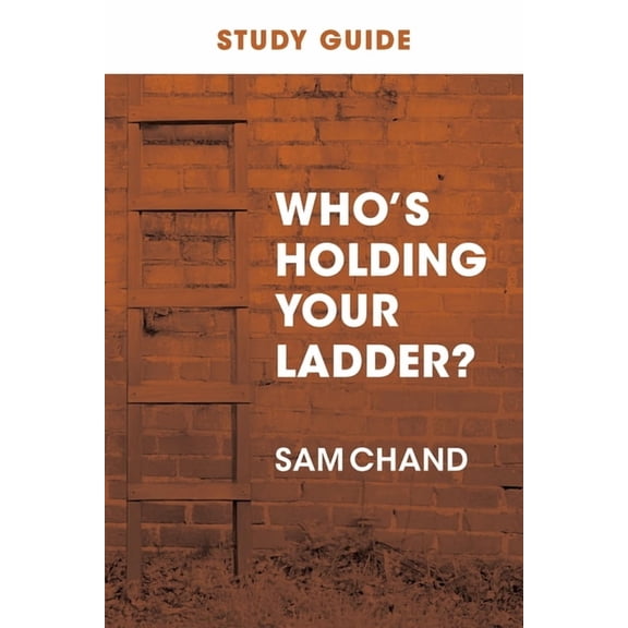 Who's Holding Your Ladder? Study Guide, (Paperback)