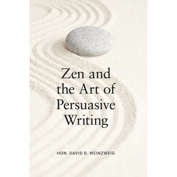 Zen and the Art of Persuasive Writing, (Hardcover)