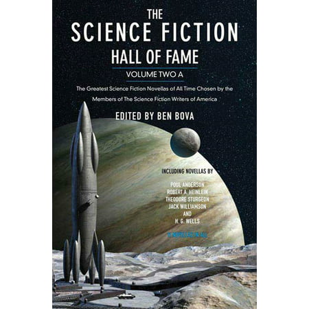The Science Fiction Hall of Fame, Volume Two A : The Greatest Science Fiction Novellas of All Time Chosen by the Members of The Science Fiction Writers of (Best Indian Writers Of All Time)