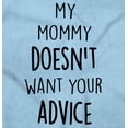 thumbnail image 2 of Funny Mommy Doesn't Want Your Advice Romper Boys or Girls Infant Baby Brisco Brands 24M, 2 of 6