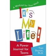 It's My Life! a Power Journal for Teens: A Workout for Your Mind [Paperback - Used]