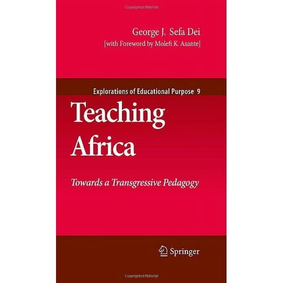 Explorations of Educational Purpose: Teaching Africa: Towards a Transgressive Pedagogy (Hardcover)