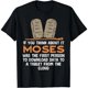 thumbnail image 1 of Camiseta de Mujer con Frase Cristiana "Si Lo Piensas, Moisés", 1 of 5