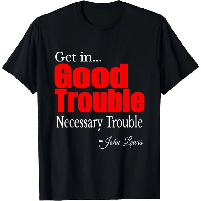 Playera de Mujer "Get in Trouble - Buen Problema Necesario" John Lewis
