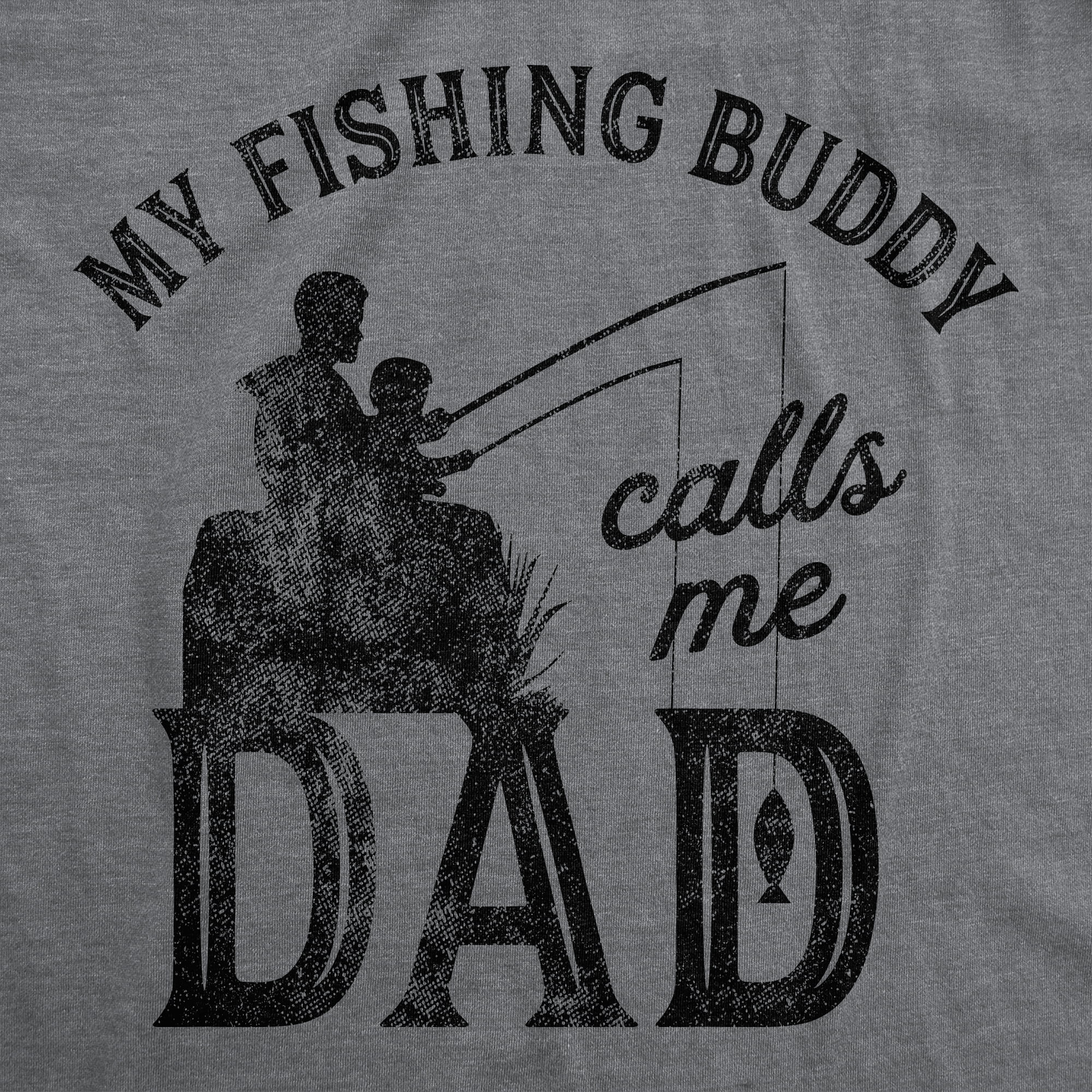 Mens My Fishing Buddy Calls Me Dad Tshirt Funny Fathers Day Graphic Novelty  Tee Graphic Tees 